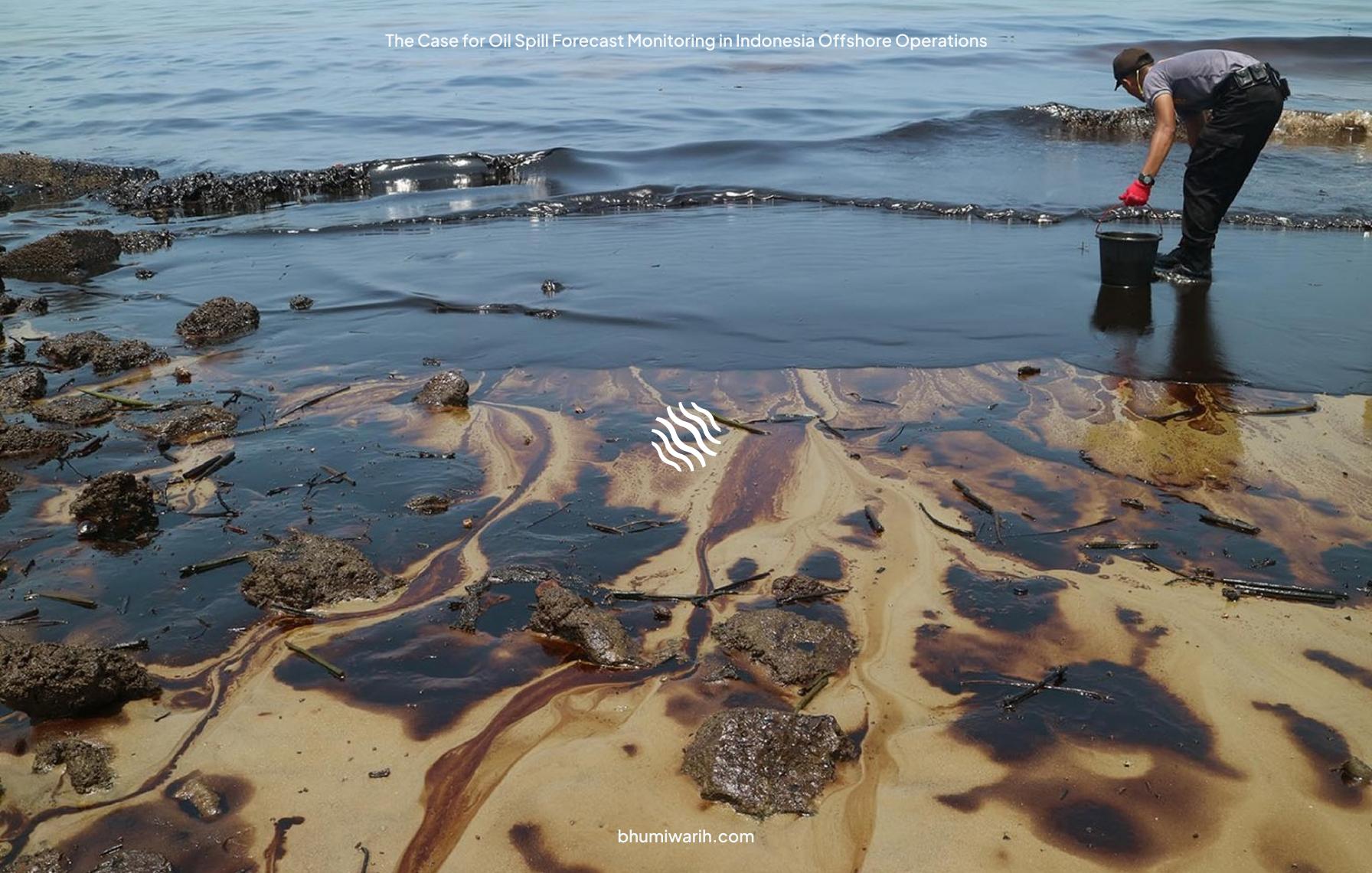Predict. Respond. Protect.  The Case for Oil Spill Forecast Monitoring in Indonesia Offshore Operations